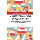 Collective Management of Music Copyright: A Comparative Analysis of China, the United States and Australia