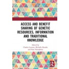 Access and Benefit Sharing of Genetic Resources, Information and Traditional Knowledge