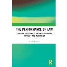 The Performance of Law: Everyday Lawyering at the Intersection of Advocacy and Imagination