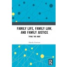 Family Life, Family Law, and Family Justice: Tying the Knot