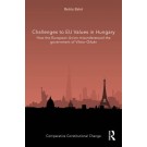 Challenges to EU Values in Hungary: How the European Union Misunderstood the Government of Viktor Orbán