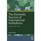 The Domestic Sources of International Institutions: Making up the Rules