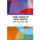 Living Legacies of Social Injustice: Power, Time and Social Change