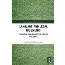 Language and Legal Judgments: Evaluation and Argument in Judicial Discourse