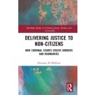 Delivering Justice to Non-Citizens: How Criminal Courts Create Borders and Boundaries
