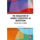 The Regulation of Gender Stereotypes in Advertising: Law and Policy in Europe