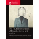 The Routledge Handbook of Disability, Crime, and Justice