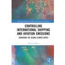 Controlling International Shipping and Aviation Emissions: Governing the Global Climate Crisis