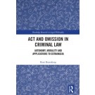 Act and Omission in Criminal Law: Autonomy, Morality and Applications to Euthanasia
