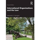 International Organizations and the Law 2nd Edition