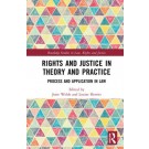 Rights and Justice in Theory and Practice: Process and Application in Law