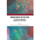 Human Rights on the Edge: The Future of International Human Rights Law and Practice