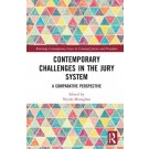 Contemporary Challenges in the Jury System: A Comparative Perspective