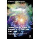 Quantum Probability Theory, Psychology and Law: Modelling Legal Decision Making with Quantum Principles