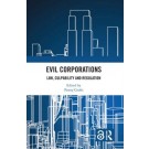 Evil Corporations: Law, Culpability and Regulation