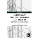 Contemporary Challenges in Clinical Legal Education: Role, Function and Future Directions