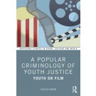 A Popular Criminology of Youth Justice: Youth on Film
