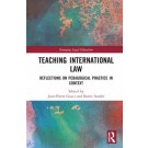 Teaching International Law: Reflections on Pedagogical Practice in Context