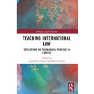 Teaching International Law: Reflections on Pedagogical Practice in Context