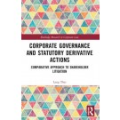 Corporate Governance and Statutory Derivative Actions: Comparative Approach to Shareholder Litigation