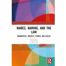 Names, Naming, and the Law: Onomastics, Identity, Power, and Policy