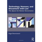 Technology, Humans, and Discontent with Law: The Quest for Better Governance