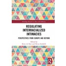 Regulating Interracialized Intimacies Perspectives from Europe and Beyond