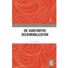 On Substantive Decriminalization