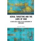 Aerial Targeting and the Laws of War: A Socio-Legal Study of the Achievement of Compliance