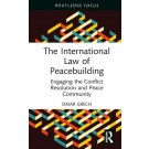 The International Law of Peacebuilding: Engaging the Conflict Resolution and Peace Community