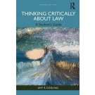 Thinking Critically About Law: A Student's Guide 2nd Edition