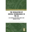 The Regulation of Digital Technologies in the EU: Act-ification, GDPR Mimesis and EU Law Brutality at Play