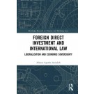 Foreign Direct Investment and International Law: Liberalization and Economic Sovereignty