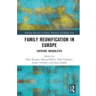Family Reunification in Europe: Exposing Inequalities