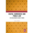 Digital Currencies and Public Law: History, Constitutionalism and the Revolutionary Nature of Money