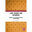 Light, Privacy, and Neighbors: Windows in Late Medieval and Early Modern London