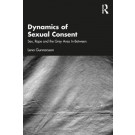 Dynamics of Sexual Consent: Sex, Rape and the Grey Area In-Between