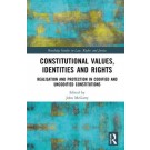 Constitutional Values, Identities and Rights: Realisation and Protection in Codified and Uncodified Constitutions