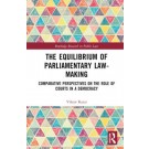 The Equilibrium of Parliamentary Law-making: Comparative Perspectives on the Role of Courts in a Democracy