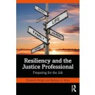 Resiliency and the Justice Professional: Preparing for the Jo