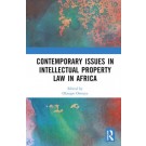 Contemporary Issues in Intellectual Property Law in Africa