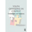 Youth Offending in Context: Challenges and Solutions