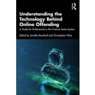 Understanding the Technology Behind Online Offending: A Guide for Professionals in the Criminal Justice System