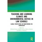 Teaching and Learning Climate and Environmental Justice in Law Schools: Global Perspectives on Transforming the Curriculum