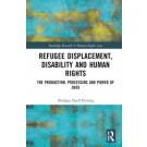 Refugee Displacement, Disability and Human Rights: The Production, Processing and Power of Data