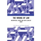 The Wrong of Law: Metaphysics, Logics and Law's Claim of Right