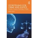 Storytelling for Crime and Justice - Towards a Creative Criminology: A Toolkit