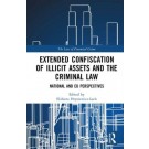 Extended Confiscation of Illicit Assets and the Criminal Law National and EU Perspectives