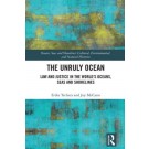 The Unruly Ocean: Law and Justice in the World’s Oceans, Seas and Shorelines