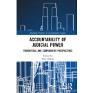 Accountability of Judicial Power: Theoretical and Comparative Perspectives